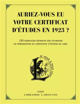 Couverture du produit · Auriez-vous eu votre certificat d'études en 1923 ?