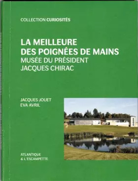 Couverture du produit · La meilleure des poignées de mains: Musée du président Jacques Chirac