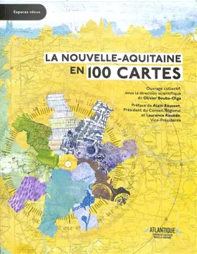 Couverture du produit · La Nouvelle-Aquitaine en 100 cartes