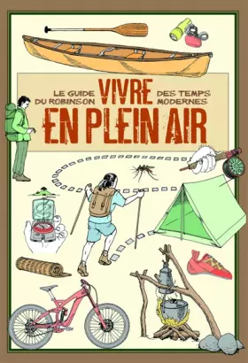 Couverture du produit · Vivre en plein air: Le guide du Robinson des temps modernes