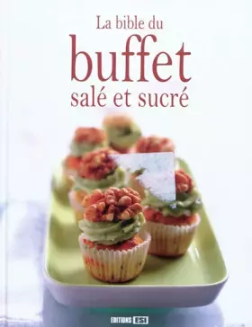 Couverture du produit · La bible du buffet salé et sucré