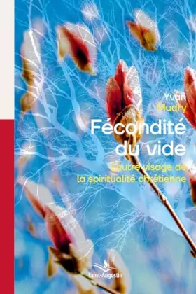 Couverture du produit · La fécondité du vide: L'autre visage de la spiritualité chrétienne