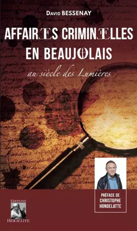 Couverture du produit · Affaires criminelles en Beaujolais au siècle des Lumières