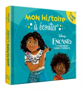 Couverture du produit · ENCANTO, LA FANTASTIQUE FAMILLE MADRIGAL - Mon histoire à écouter - Livre CD - Disney
