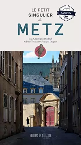 Couverture du produit · Le Petit Singulier de Metz: Le guide du curieux