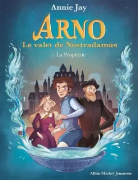 Couverture du produit · La Prophétie: Arno, le valet de Nostradamus - tome 1