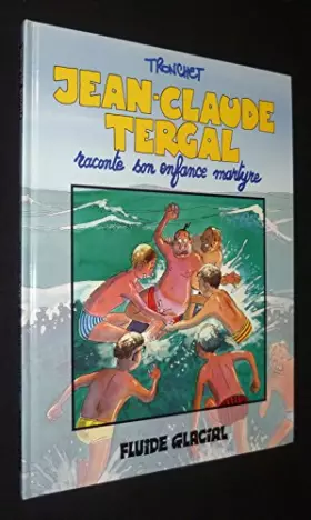 Couverture du produit · Jean-Claude Tergal raconte son enfance martyre