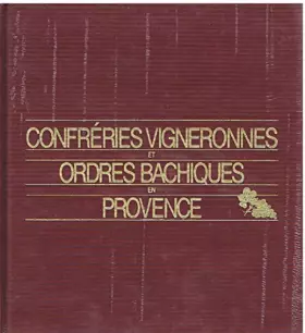 Couverture du produit · Confréries vigneronnes et ordres bachiques en Provence