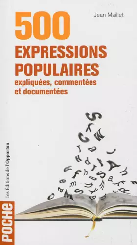 Couverture du produit · 500 expressions populaires, expliquées, commentées et documentées