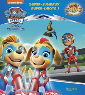 Couverture du produit · Pat' Patrouille - Super-jumeaux, super-chiots !