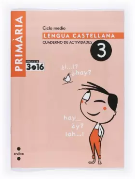 Couverture du produit · Lengua castellana. Cuaderno de actividades 3. Ciclo medio. Projecte 3.16 - 9788466119047