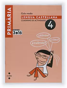 Couverture du produit · Lengua castellana. Cuaderno de actividades 4. Ciclo medio. Projecte 3.16 - 9788466119276