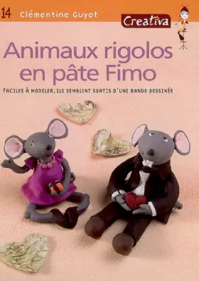 Couverture du produit · Animaux rigolos en pâte Fimo