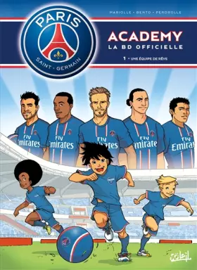 Couverture du produit · Paris Saint-Germain Academy T01 Une Equipe de Rêve