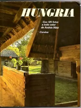 Couverture du produit · Hungria: Con 125 fotos a todo color de Andras Hasz