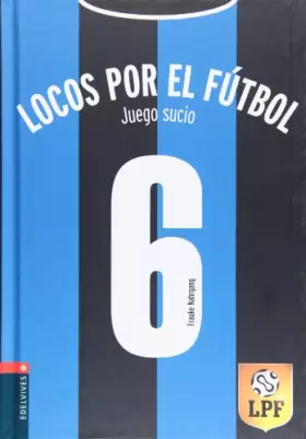 Couverture du produit · Juego sucio: 6 (Locos por el fútbol)