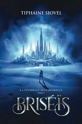 Couverture du produit · Briséïs: Tome 1, La Citadelle Intemporelle (Éd. Fantasy) (French Edition)