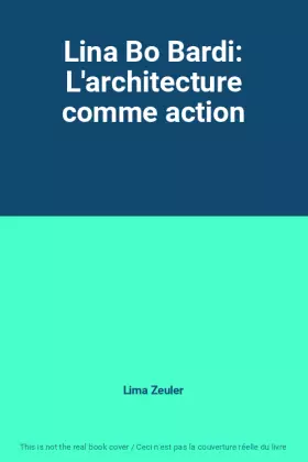 Couverture du produit · Lina Bo Bardi: L'architecture comme action