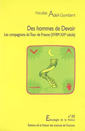 Couverture du produit · Des hommes de Devoir : Les Compagnons du Tour de France (XVIIIe-XXe siècle)