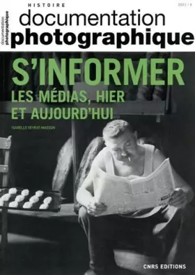 Couverture du produit · S'informer. Les médias, hier et aujourd'hui - Documentation photographique - N° 8144