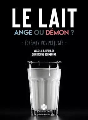Couverture du produit · Le lait : Ange ou démon ?: Ecrémez vos préjugés