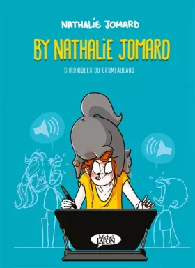 Couverture du produit · By Nathalie Jomard - Chroniques du Grumeauland