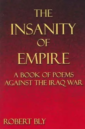 Couverture du produit · The Insanity of Empire: A Book of Poems Against the Iraq War