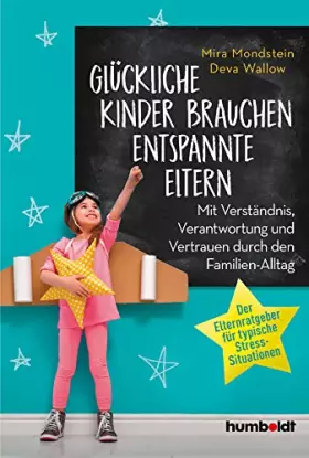 Couverture du produit · Glückliche Kinder brauchen entspannte Eltern: Mit Verständnis, Verantwortung und Vertrauen durch den Familien-Alltag. Der Elter