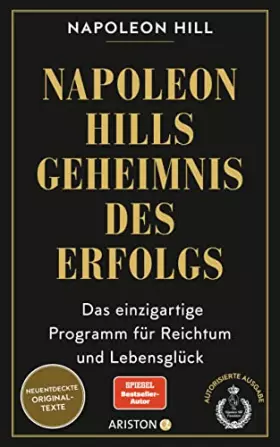Couverture du produit · Napoleon Hills Geheimnis des Erfolgs: Das einzigartige Programm für Reichtum und Lebensglück - Neuentdeckte Originaltexte