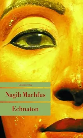 Couverture du produit · Echnaton: Der in der Wahrheit lebt (Unionsverlag Taschenbücher)