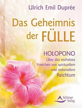 Couverture du produit · Das Geheimnis der Fülle: Holopono - Über das mühelose Erreichen von spirituellem und materiellem Reichtum