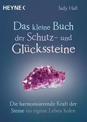 Couverture du produit · Das kleine Buch der Schutz- und Glückssteine: Die harmonisierende Kraft der Steine ins eigene Leben holen