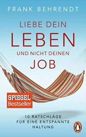 Couverture du produit · Liebe dein Leben und nicht deinen Job.: 10 Ratschläge für eine entspannte Haltung