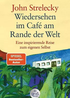 Couverture du produit · Wiedersehen im Café am Rande der Welt: Eine inspirierende Reise zum eigenen Selbst (dtv großdruck)