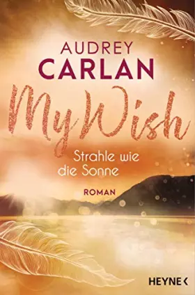 Couverture du produit · My Wish - Strahle wie die Sonne: Roman - (Die Wish-Reihe, Band 2)
