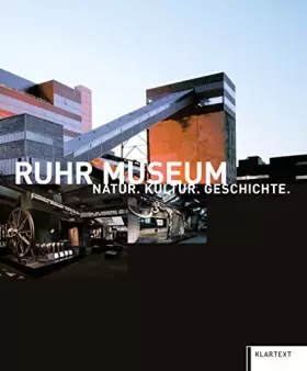 Couverture du produit · Ruhr Museum Essen: Natur. Kultur. Geschichte.