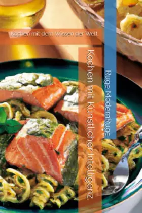 Couverture du produit · Kochen mit künstlicher Intelligenz.: Kochen mit dem Wissen der Welt.
