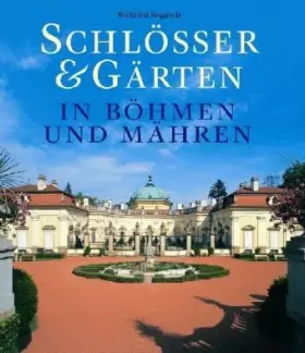 Couverture du produit · Schlösser und Gärten in Böhmen und Mähren