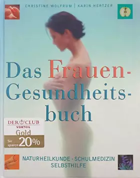 Couverture du produit · Das Frauen-gesundheitsbuch. Naturheilkunde, Schulmedizin, Selbsthilfe.
