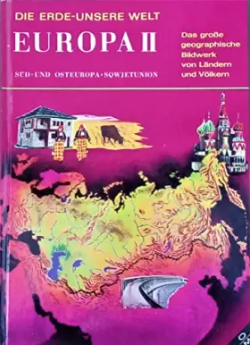 Couverture du produit · Die Erde unsere Welt: Europa II, Süd- und Osteuropa, Sowjetunion