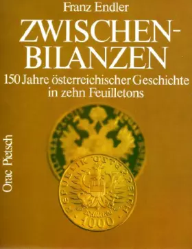 Couverture du produit · Zwischenbilanzen. 150 Jahre österreichischer Geschichte in zehn Feuilletons
