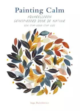 Couverture du produit · Painting calm: aquarelleren geïnspireerd door de natuur : een stap-voor-stap gids