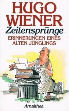 Couverture du produit · Hugo Wiener, Zeitensprünge, Erinnerungen eines alten Jünglings