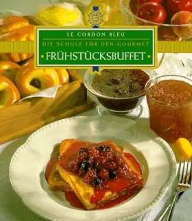 Couverture du produit · Frühstücksbuffet. Le Cordon Bleu. Die Schule für den Gourmet