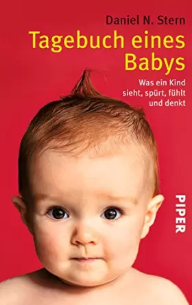 Couverture du produit · Tagebuch eines Babys: Was ein Kind sieht, spürt, fühlt und denkt