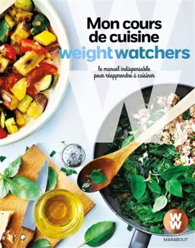 Couverture du produit · Mon cours de cuisine weightwatchers: Le manuel indispensable pour réapprendre à cuisiner