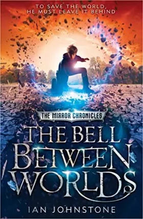 Couverture du produit · The Bell Between Worlds (The Mirror Chronicles, Book 1)