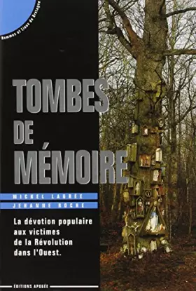 Couverture du produit · Tombes de mémoire : La dévotion populaire aux victimes de la Révolution dans l'Ouest