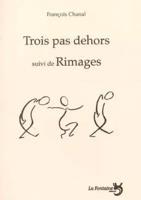 Couverture du produit · Trois pas dehors suivi de Rimages