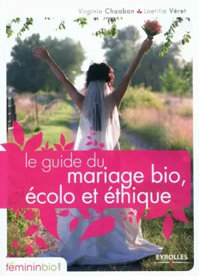 Couverture du produit · Le guide du mariage bio, écolo et éthique